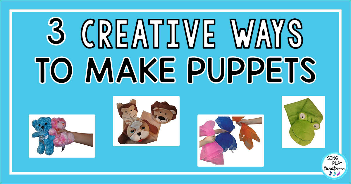 3 CREATIVE WAYS TO MAKE PUPPETS