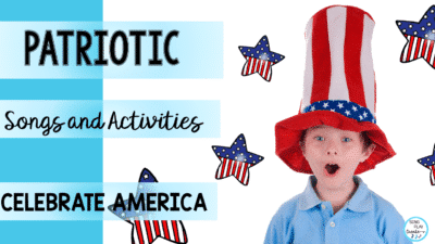Read more about the article PATRIOTIC SONGS AND ACTIVITIES TO CELEBRATE AMERICA