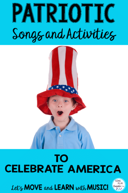 PATRIOTIC SONGS AND ACTIVITIES TO CELEBRATE AMERICA