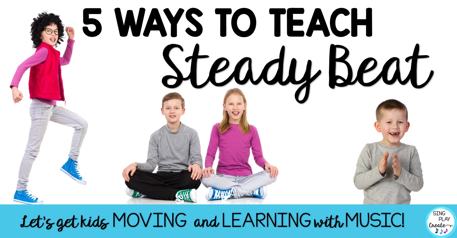 5 Ways To Teach Steady Beat