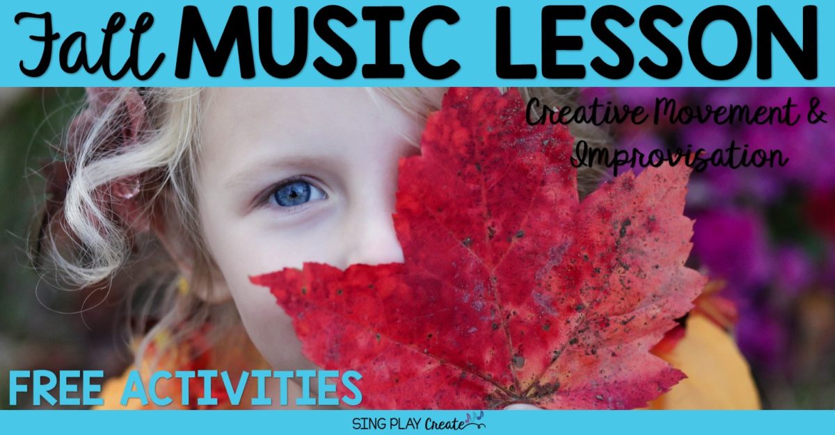 Sing Play Create fall music lesson with creative movement and improvisation