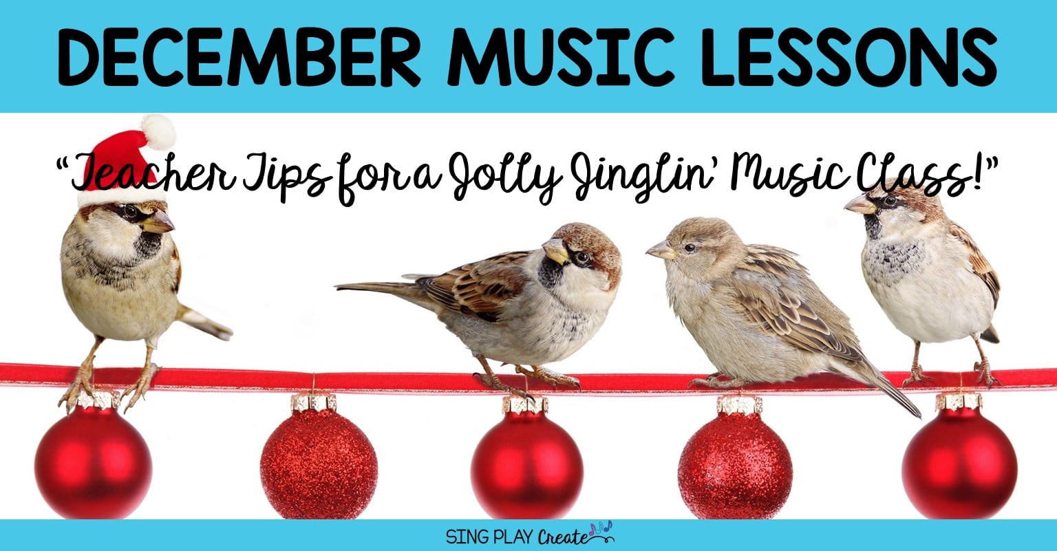 You are currently viewing Teacher Tips for a Jolly-Jinglin’ Music Class