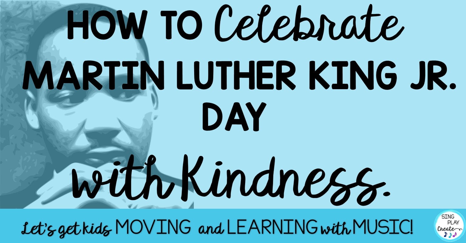 You are currently viewing How to Celebrate Martin Luther King Jr. Day and Teach Respect and Kindness