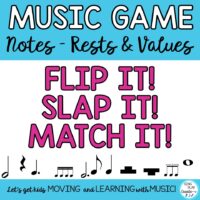 Music Notes & Names Lesson, Game, Flash Cards “FLIP IT, SLAP IT, MATCH IT”