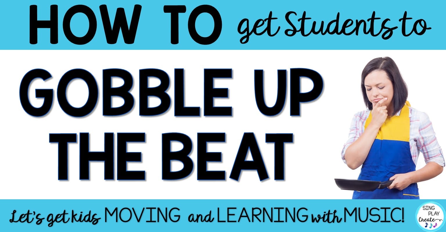 You are currently viewing How to Get Students to Gobble Up the Beat