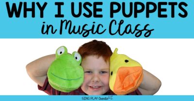 Read more about the article Why I Use Puppets in Music Class