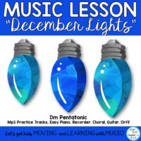 Holiday Song and Music Lesson: “December Lights” Choir, Recorder, Orff