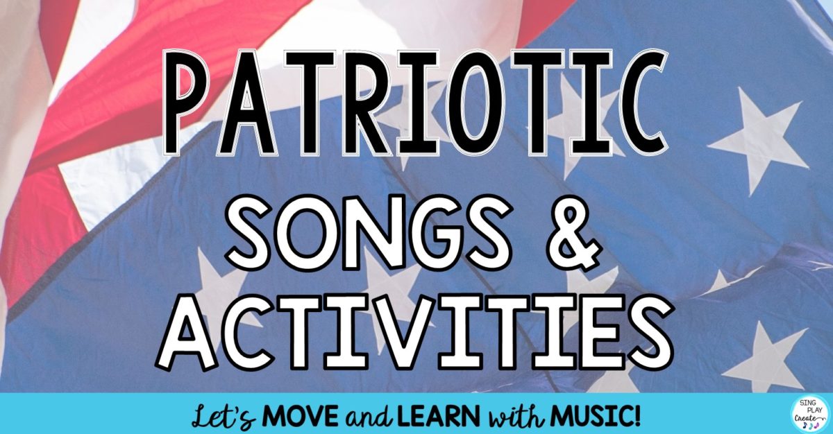 Patriotic music songs and activities ideas.