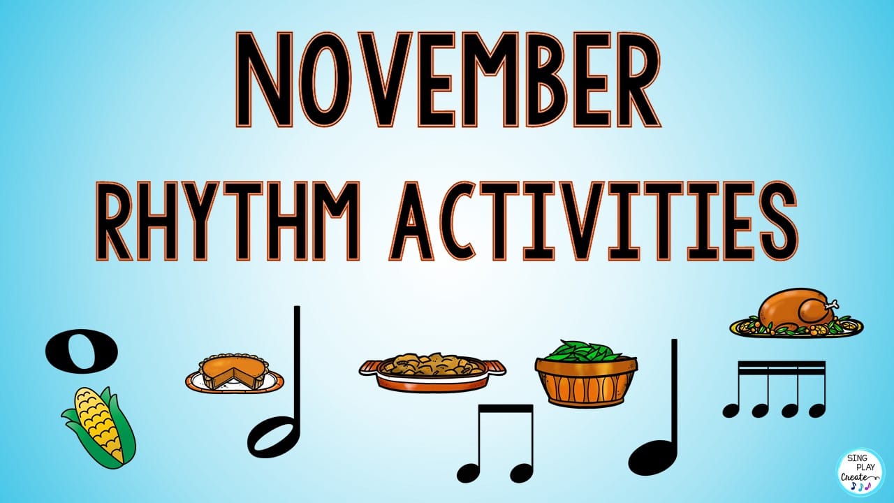 Read more about the article Music Class November Rhythm Activities