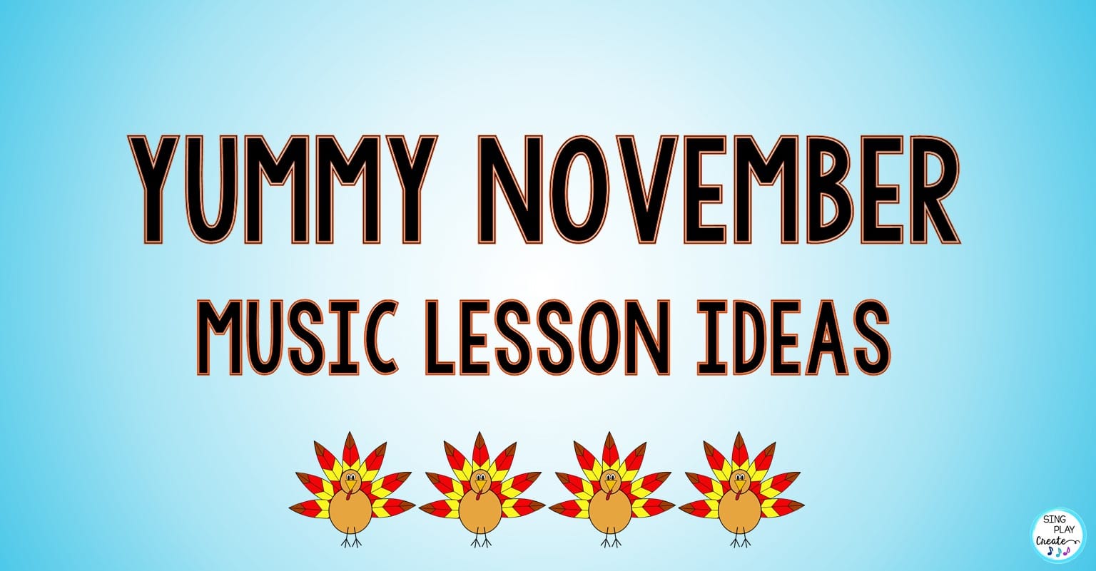 Read more about the article Yummy November Music Lesson Ideas
