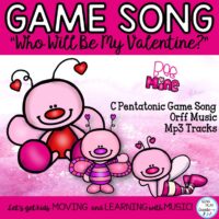 Music Class Valentine’s Song, Game Lesson: “Who Will Be My Valentine?”