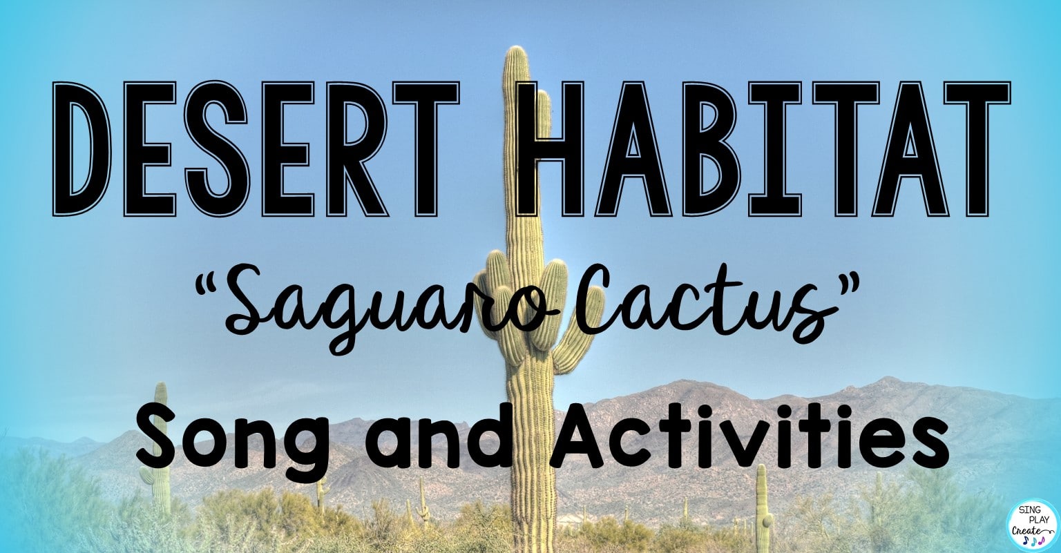Read more about the article Desert Habitat Educational Song “Saguaro Cactus”