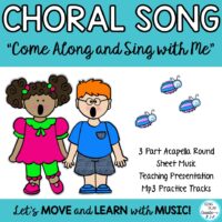 Choral Song & Solfege Lesson “Come Along and Sing With Me” 3 part acapella Round