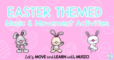 Read more about the article Easter Themed Music and Movement Activities
