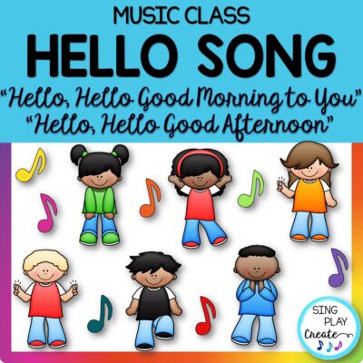 Music Class Hello Song: "Hello, Hello Good Morning to You"