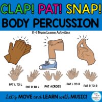 Music Lesson “Clap-Pat-Snap” Body Percussion Activities  K-6