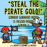 Pirate Music Lesson Unit “Steal the Pirate Gold” Game Song for Level 1