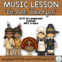 Thanksgiving Music Lesson: “We Are Thankful” Song with Orff and Kodaly Lesson