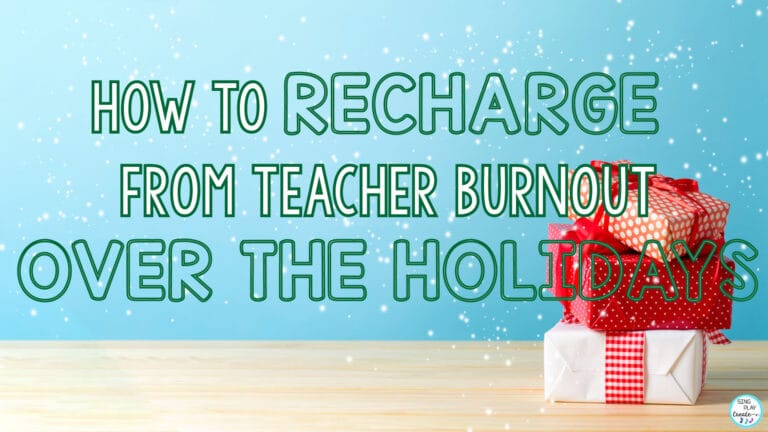 How to Recharge from Teacher Burnout Over the Holidays