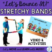 Stretchy Band Movement Activity Song "Let's Bounce It!" Music, PE, Preschool
