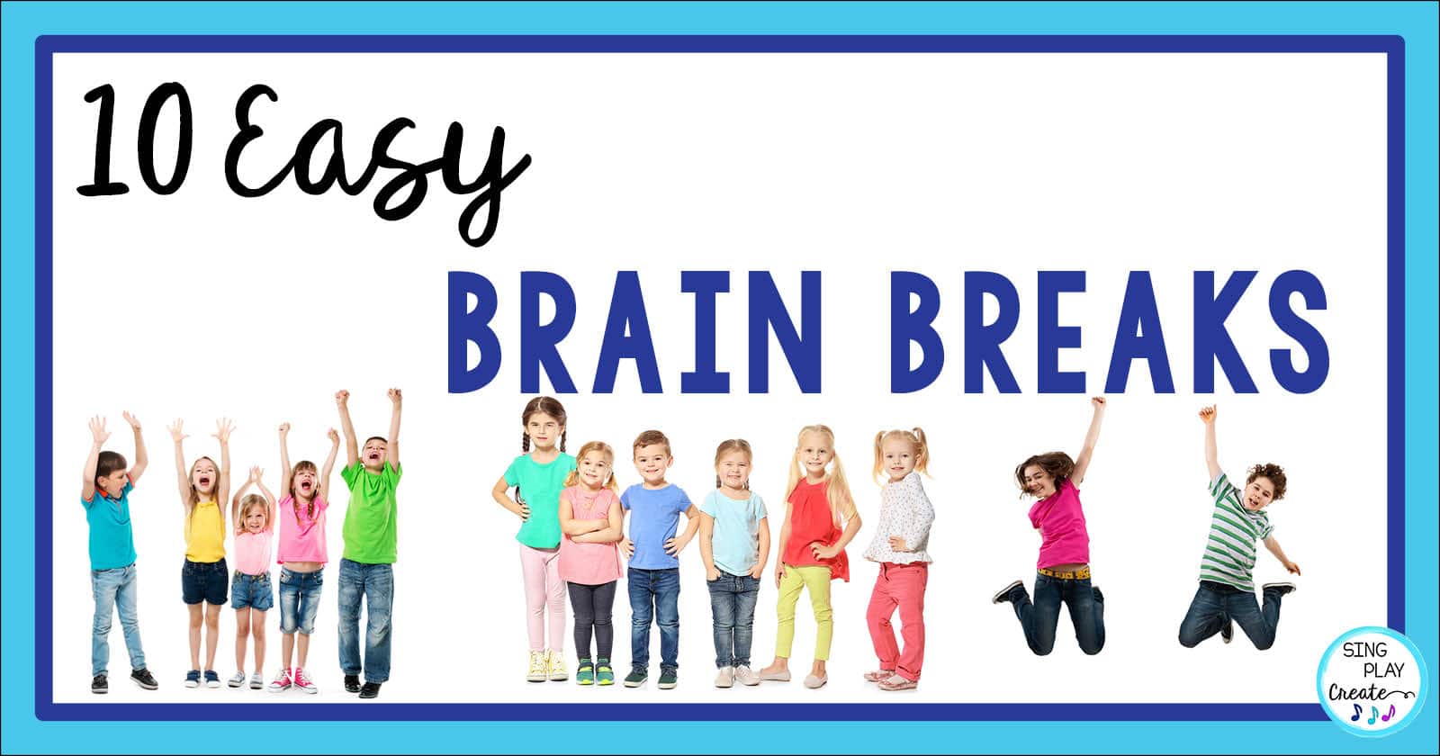 Read more about the article  10 Easy Brain Breaks