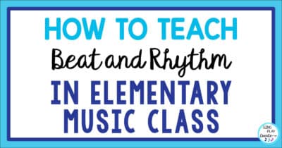 How to Teach Rhythm in Elementary Music Class