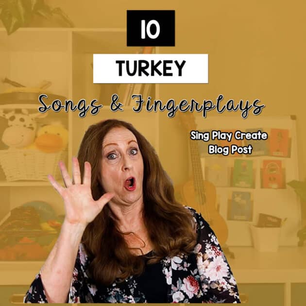 I'm sharing ten turkey songs and fingerplays in this BLOG POST with movement, actions, games and how to teach them.