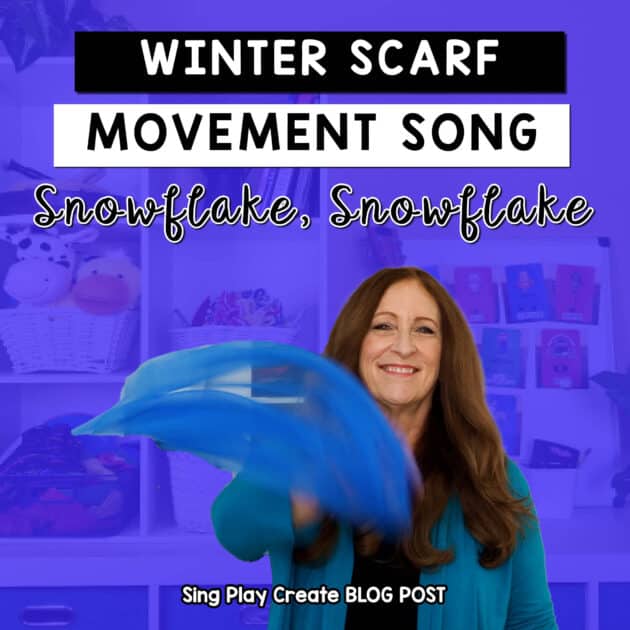 This post will help you learn a simple winter scarf movement song.  I'm using the song “SNOWFLAKE, SNOWFLAKE” that’s sung to the tune of Twinkle little star with some original lyrics. Sing Play Create