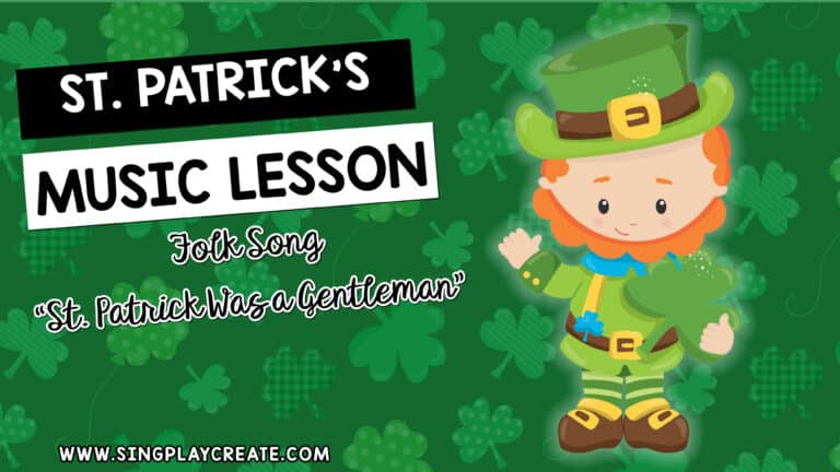 St. Patrick's Day Music lesson ideas to teach singing and dancing to Irish folk song "St. Patrick was a Gentleman"